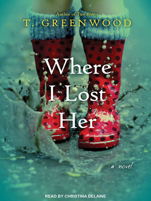 Title details for Where I Lost Her by Tammy Greenwood - Wait list